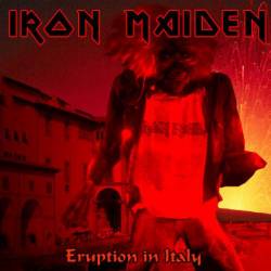 Iron Maiden (UK-1) : Eruption in Italy